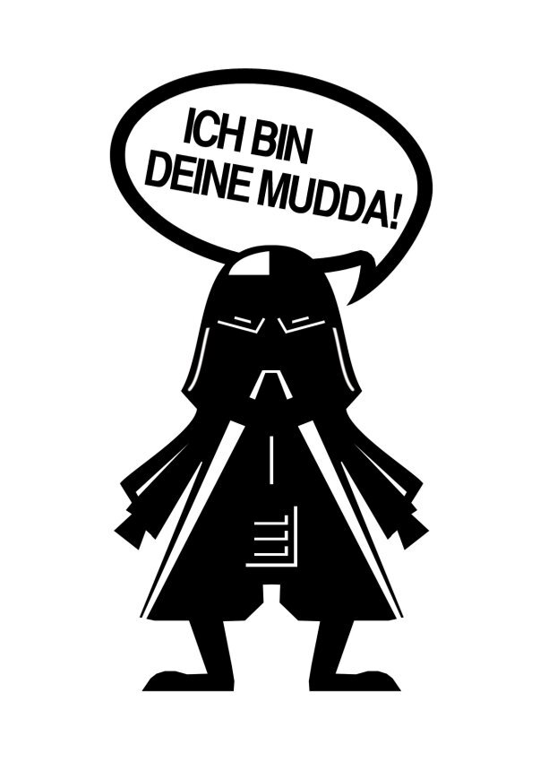 Gemalte Figur in Schwarz mit Sprechblase "Ich bin deine Mudda"